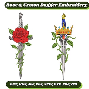 May include: Two embroidery designs featuring daggers. One is adorned with a red rose and green vines, the other with a gold crown and green vines. The text "Rose & Crown Dagger Embroidery" is at the top. The image also includes file format information.