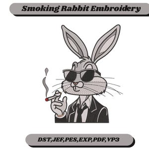 May include: An embroidered design featuring a rabbit wearing sunglasses and a suit, smoking a cigarette. The text "Smoking Rabbit Embroidery" is above the image, and "9 sizes" is in a circle. Below the image are the file types: DST, JEF, PES, EXP, PDF, VP3.
