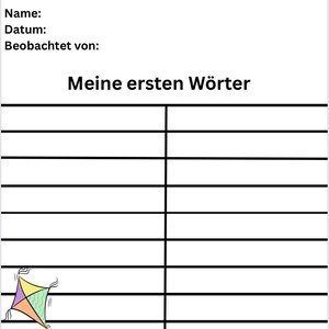 May include: A white fill-in-the-blank worksheet with the title "Meine ersten Wörter" (My First Words). The top of the page has the words "Name:" "Datum:" and "Beobachtet von:" with a sun and a line drawing. A colorful kite is in the bottom left corner.