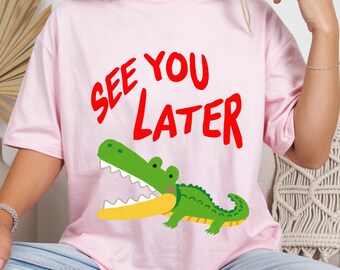 See You Later Alligator Teacher Shirt, Last Day of School Tee, End of Year Comfort Colors® Teacher TShirt, Teacher Summer Gift, Teacher Gift