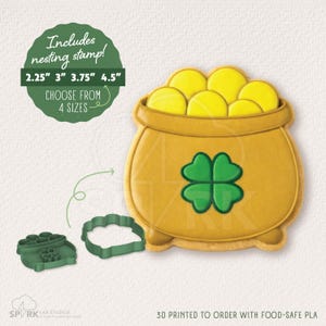 May include: A cookie cutter set featuring a pot of gold with a four-leaf clover design. The set includes a nesting stamp and is available in 4 sizes: 2.25", 3", 3.75", and 4.5". The text reads "3D PRINTED TO ORDER WITH FOOD-SAFE PLA".