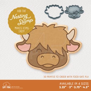 May include: A Highland cow cookie cutter set featuring a brown cookie with icing details, a gray outline cutter, and a gray stamp cutter. Text reads: ADD THE Nesting Stamp MAKES ICING EASY! 3D PRINTED TO ORDER WITH FOOD-SAFE PLA. AVAILABLE IN 4 SIZES 2.25" 3" 3.75" 4.5".