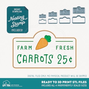 May include: Digital download featuring a sign design with a carrot graphic, the words "Farm Fresh Carrots 25¢", and a "Nesting Stamp" graphic. Includes 3D print STL files. The design is in green, orange, and white.