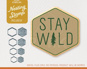 Stay Wild Cookie Cutter & Nesting Stamp, STL Files for 3D Printing, Includes 4 Sizes