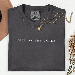 Dibs On The Coder-shirt, cadeau voor programmeurs, verjaardagscadeau voor softwareontwikkelaars, afstudeercadeau informatica, bedankje voor het programmeerteam afbeelding 6