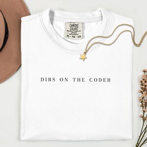 Dibs On The Coder-shirt, cadeau voor programmeurs, verjaardagscadeau voor softwareontwikkelaars, afstudeercadeau informatica, bedankje voor het programmeerteam afbeelding 5