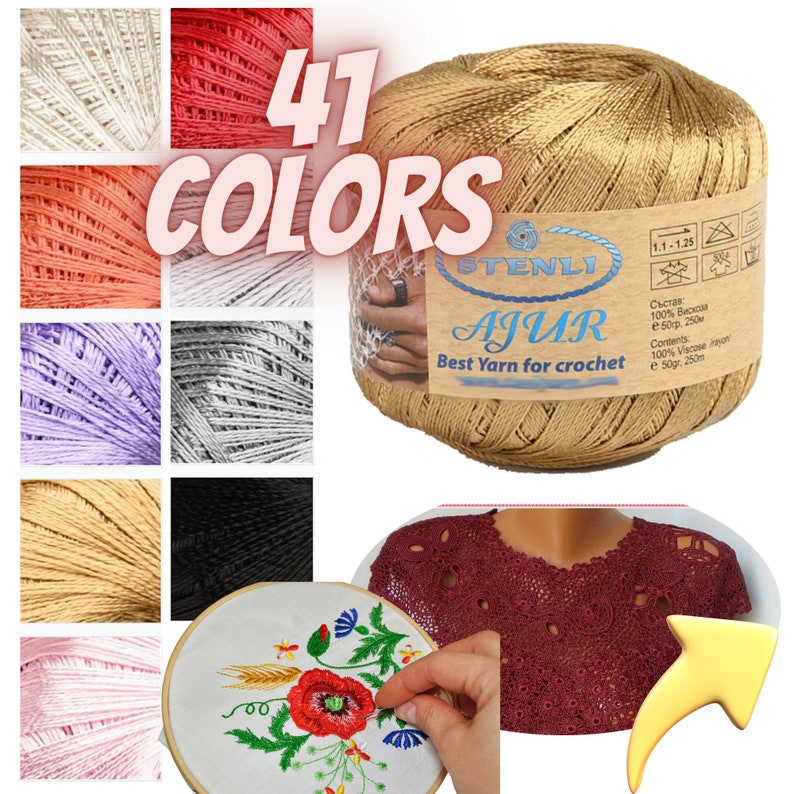 May include: A skein of beige yarn labeled "STENLY AJUR Best Yarn for crochet" with a label listing the contents as 100% viscose rayon, 50 grams, 250 meters. The yarn is displayed with a variety of colors, including white, red, orange, lavender, gray, black, and pink. The image also shows a close-up of a crocheted garment and a hand embroidering a floral design on fabric.
