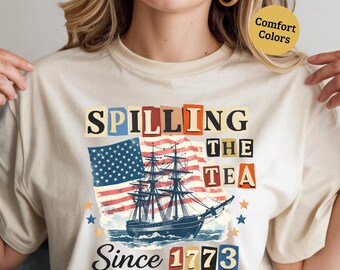 Spilling the Tea Shirt, Patriotic Humor Shirt, 4th of July Party T-Shirt, Trendy USA Tee Comfort Colors