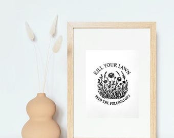 Kill Your Lawn Print- Pollinator wild native plant design - art print - Original Linocut printmaking