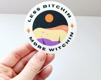 Less Bitchin more Witchin Sticker - Earth Witch inspiration - Waterproof Watterbottle Art Sticker