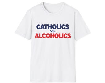 Catholics vs. Alcoholics T-shirt