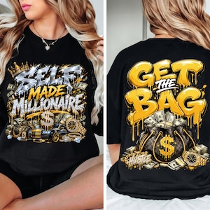 May include: A black t-shirt featuring a front graphic with the text SELF MADE MILLIONAIRE, a luxury car, and money. The back graphic displays the text GET THE BAG in yellow, a drawstring bag filled with cash, a gold watch, and the word HUSTLE.