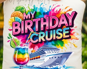 Birthday Cruise PNG,  Cruising Days for Sublimation