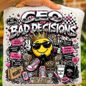 CEO Bad Decisions PNG, Chaotic Y2K Sublimation Design, Sassy Quote File