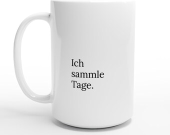 I'm collecting days - Motivational mug | Gift for a sober life | Encouraging recovery mug | Addiction-free & alcohol abstinence