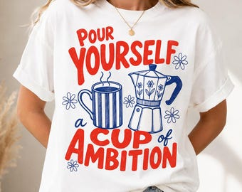 Pour Yourself a Cup of Ambition PNG SVG, Retro Coffee Sublimation Design, Moka Pot Graphic, Coffee Lover Digital Download