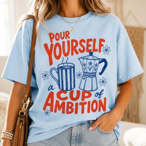 Pour Yourself a Cup of Ambition