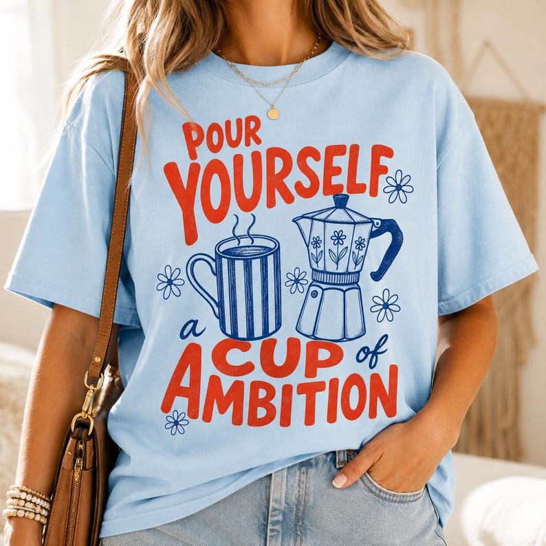 Pour Yourself a Cup of Ambition