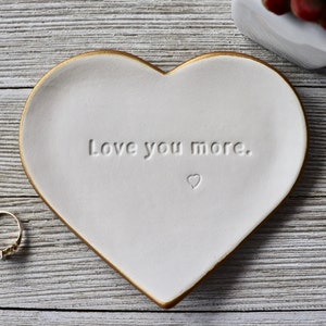 Heart, Love You More, Ring Dish, 9th Anniversary Gift, Gift for Her, Ring Holder, Girlfriend Gift, MADE TO ORDER