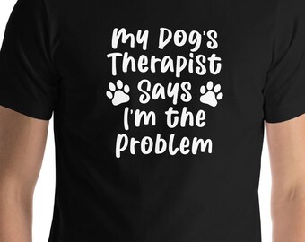 Camiseta unisex divertida de terapeuta canino, humor y chiste sobre autoconciencia para dueños de perros, camiseta de terapia canina