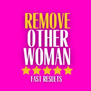 May include: A bright pink graphic with the words "REMOVE OTHER WOMAN" in yellow and white. Below the text are five gold stars, and the words "FAST RESULTS" are at the bottom.