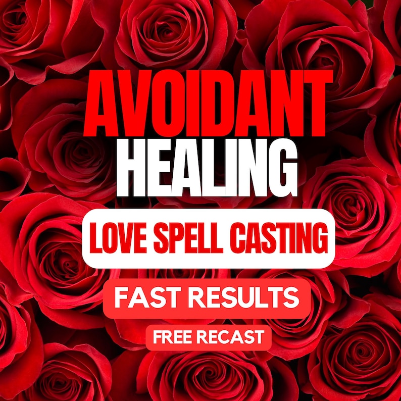 May include: A vibrant image of red roses forms the backdrop for text promoting services. The text reads "Avoidant Healing," "Love Spell Casting," "Fast Results," and "Free Recast" in red and white.