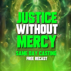 May include: Digital artwork featuring the text "JUSTICE WITHOUT MERCY" in bold, green letters. The background is a swirling green design with a central figure. Additional text includes "SAME DAY CASTING" and "FREE RECAST".