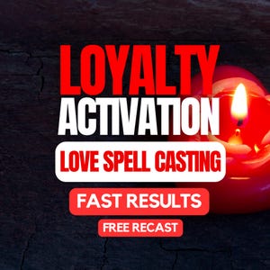 May include: Image with text that reads "LOYALTY ACTIVATION LOVE SPELL CASTING FAST RESULTS FREE RECAST" over a dark background. A lit red candle is in the background.