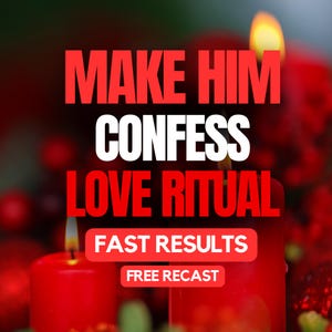 May include: Image features red candles with lit flames and the text "MAKE HIM CONFESS LOVE RITUAL" in red, with "FAST RESULTS" and "FREE RECAST" in white on a red banner. The background is blurred with red and green elements.