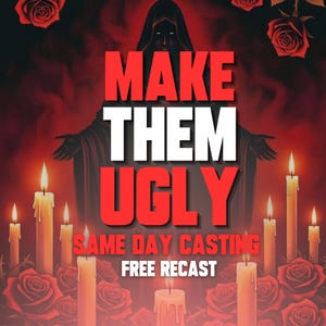 Könnte beinhalten: Digitales Kunstwerk mit dunklem rotem Hintergrund, das eine Kapuzenfigur, Rosen und brennende Kerzen zeigt. Der Text in fetter roter Schrift lautet "MAKE THEM UGLY", "SAME DAY CASTING" und "FREE RECAST". Das Bild hat ein mystisches und okkultes Thema.