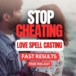 May include: Image with text overlay. The words "STOP CHEATING" are in large, bold, red letters. Below, in a white banner, is "LOVE SPELL CASTING". Underneath, in a red banner, is "FAST RESULTS" and "FREE RECAST". A couple is in the background.