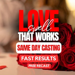 Op de afbeelding: Afbeelding met de woorden "LOVE spell THAT WORKS" in rode en witte tekst. Daaronder staat de tekst "SAME DAY CASTING", "FAST RESULTS" en "FREE RECAST" op een witte en rode achtergrond. Een boeket rode rozen staat op de achtergrond.