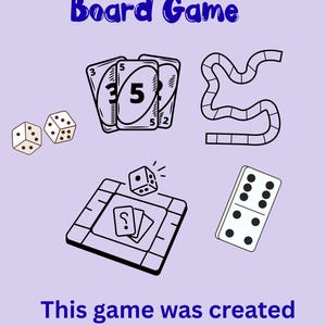 Puede incluir: Un gráfico lila con el texto "Build Your Own Board Game" en azul. La imagen incluye ilustraciones de dados, cartas de juego, un tablero de juego y un dominó. También está presente el texto "This game was created by:"