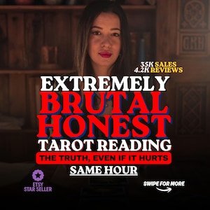 May include: A digital graphic featuring the text EXTREMELY BRUTAL HONEST TAROT READING, THE TRUTH, EVEN IF IT HURTS, SAME HOUR, 35K SALES, 4.2K REVIEWS, ETSY STAR SELLER, and SWIPE FOR MORE with an arrow icon, overlaid on a person in a dark setting.