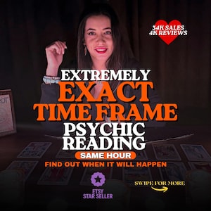 May include: A psychic reading service advertisement featuring text that reads EXTREMELY EXACT TIME FRAME PSYCHIC READING SAME HOUR FIND OUT WHEN IT WILL HAPPEN, 34K SALES 4K REVIEWS, ETSY STAR SELLER, and SWIPE FOR MORE with a yellow arrow icon.