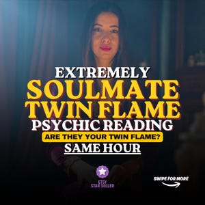 May include: A digital graphic featuring the text EXTREMELY SOULMATE TWIN FLAME PSYCHIC READING, ARE THEY YOUR TWIN FLAME?, and SAME HOUR. A person with long dark hair is visible in the background. An Etsy Star Seller badge is at the bottom.