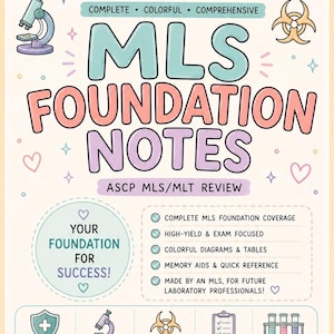 May include: A study guide titled MLS FOUNDATION NOTES ASCP MLS/MLT REVIEW with pastel colors. It features icons of a microscope, biohazard symbol, safety shield, clipboard, and test tubes, along with text listing topics like laboratory safety and quality control.