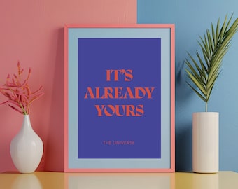 It’s Already Yours Print, Manifestation Poster, Law of Attraction Wall Art, Affirmation Print, Spiritual Decor, Manifest Quote Art