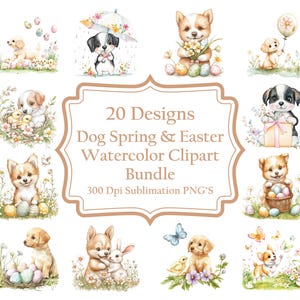 May include: A watercolour clipart bundle with 20 designs of dogs in spring and Easter themes. The images include puppies with Easter eggs, flowers, and butterflies. The text reads "20 Designs Dog Spring & Easter Watercolor Clipart Bundle 300 Dpi Sublimation PNG'S."