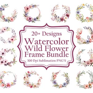 Puede incluir: Una colección de diseños de coronas florales en acuarela en varios colores, incluyendo rosa, morado y azul. La imagen presenta un paquete de más de 20 diseños, perfectos para proyectos de sublimación. El texto dice "Watercolor Wild Flower Frame Bundle".
