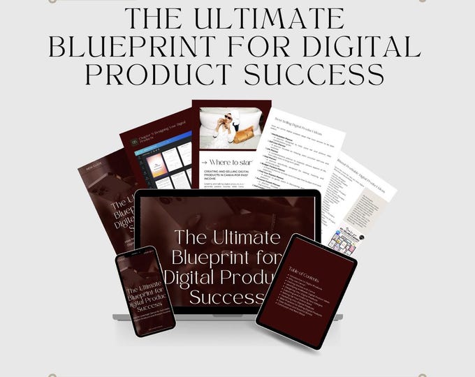 The Ultimate Blueprint for Digital Product Success | Canva Digital Products & Passive Income Guide (Ebook Edit Proof in Canva)