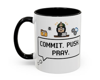 Funny Programmer Mug, "Commit. Push. Pray.", Software Engineer Gift, Coding Humor, Computer Science Student, Developer Cup 11oz 15oz