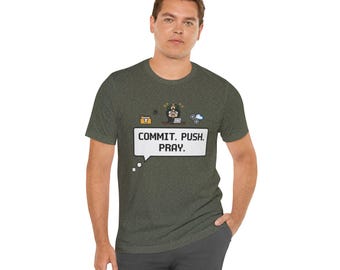 Funny Programmer Shirt, "Commit. Push. Pray.", Software Engineer Gift, Coding Tee, Developer Tshirt, Plus Size 4XL 5XL