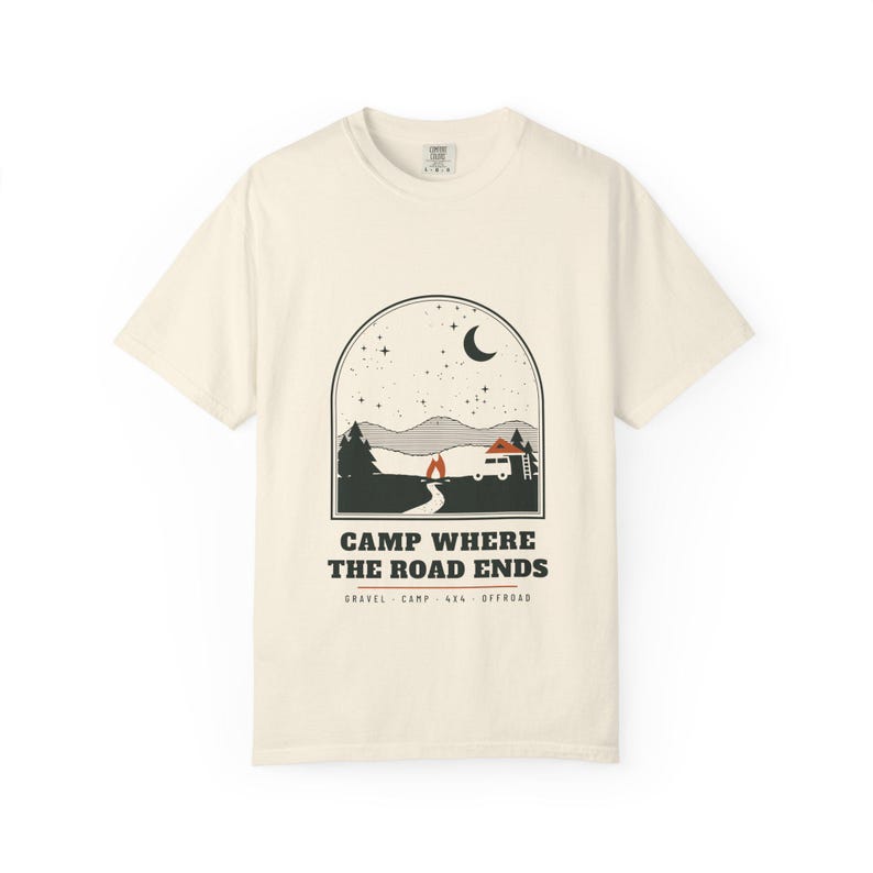 Camp Where the Road Ends T-Shirt, Night Sky Camping Graphic Tee, Off Road Overlanding Shirt, 100% Cotton Comfort Colors image 3
