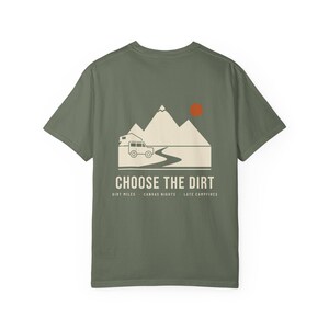 Choose the Dirt T-Shirt, Overlanding Back Print Tee with Small Rooftop Tent Chest Logo, 100% Cotton Comfort Colors Shirt image 7