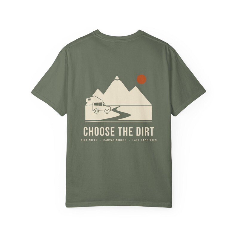 Choose the Dirt T-Shirt, Overlanding Back Print Tee with Small Rooftop Tent Chest Logo, 100% Cotton Comfort Colors Shirt image 7