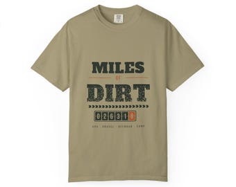Miles of Dirt T-Shirt, Retro Odometer Graphic Tee, Dirt Road and Off Road Overlanding Shirt, 100% Cotton Comfort Colors