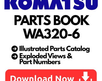 Komatsu WA320-6 WHEEL LOADER Parts Book – Illustrated Parts Catalog PDF Download