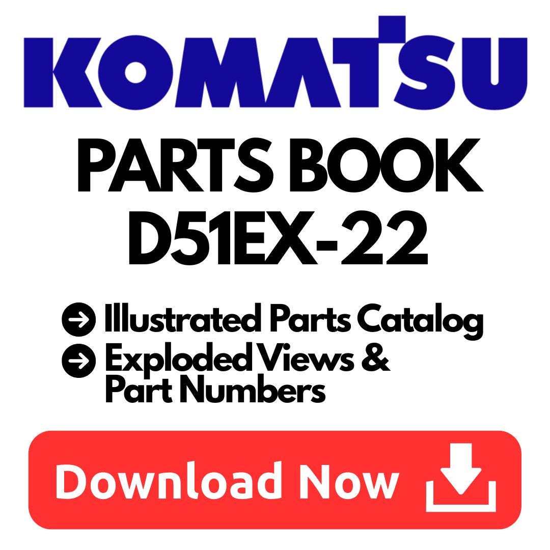 Komatsu D51EX-22, D51PX-22 CRAWLER DOZER Parts Book – Illustrated