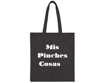 Mis Pinches Cosas - 100% Baumwollcanvas, lustiges Latein Geschenk